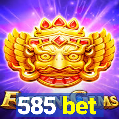 585 bet